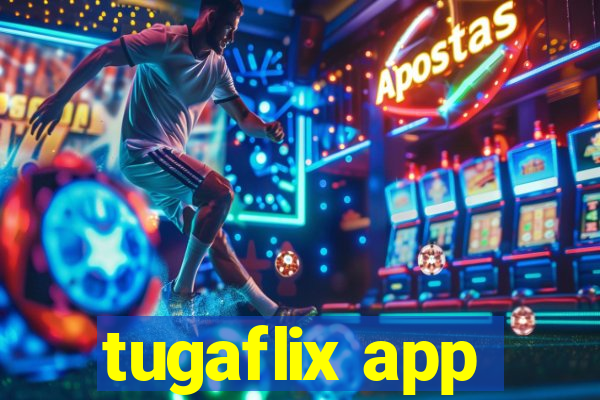 tugaflix app